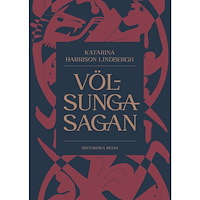 Katarina Harrison Lindbergh Völsungasagan (inbunden)
