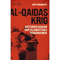 Jens Nordqvist Al-Qaidas krig : historien bakom den islamistiska terrorismen (inbunden)