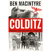 Ben MacIntyre Colditz : flykten från nazisternas fängelse (inbunden)