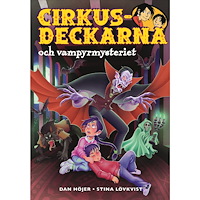 Dan Höjer Cirkusdeckarna och vampyrmysteriet (bok, kartonnage)