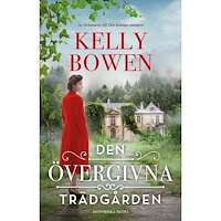 Kelly Bowen Den övergivna trädgården (inbunden)