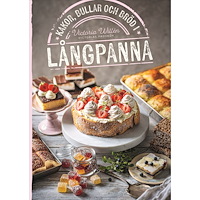 Victoria Willén Kakor, bullar och bröd i långpanna (inbunden)