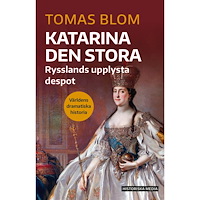 Tomas Blom Katarina den stora : Rysslands upplysta despot (bok, danskt band)