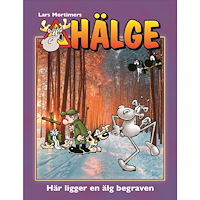 Lars Mortimer Hälge.  Här ligger en älg begraven (inbunden)
