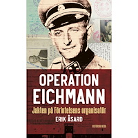 Erik Åsard Operation Eichmann : jakten på Förintelsens organisatör (pocket)