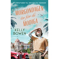 Kelly Bowen Morgondagen är för de modiga (inbunden)