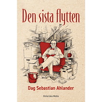 Dag Sebastian Ahlander Den sista flytten (inbunden)