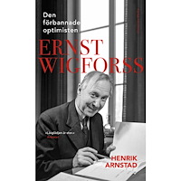 Henrik Arnstad Den förbannade optimisten Ernst Wigforss : socialisten som skapade Sverige (pocket)