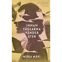 Merja Mäki Innan fåglarna vänder åter (pocket)