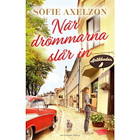 Sofie Axelzon När drömmarna slår in (inbunden)
