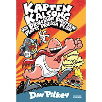 Dav Pilkey Kapten Kalsong och professor Pruttenplotts prilliga plan (inbunden)