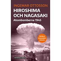 Ingemar Ottosson Hiroshima och Nagasaki : atombomberna 1945 (bok, danskt band)