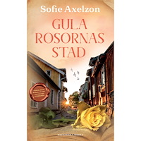Sofie Axelzon Gula rosornas stad (pocket)