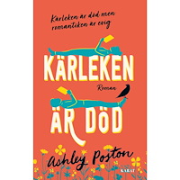 Ashley Poston Kärleken är död (inbunden)