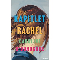 Caroline O'Donoghue Kapitlet Rachel (inbunden)