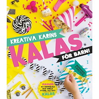 Karin Andersson Kreativa Karins kalas för barn (inbunden)
