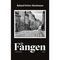 Roland Poirier Martinsson Fången (inbunden)