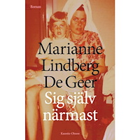 Marianne Lindberg De Geer Sig själv närmast (inbunden)