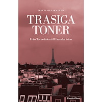 Matti Ollikainen Trasiga toner : från Tornedalen till Franska trion (pocket)