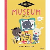 Ninni Oljemark Vännerna fixar museum till alla (inbunden)