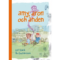 Ulf Stark Amy, Aron och anden (inbunden)