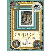 Annika Thor Odjuret i labyrinten och andra grekiska myter (inbunden)