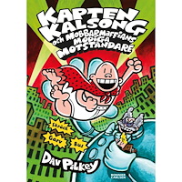 Dav Pilkey Kapten Kalsong och mobbarmaffians modiga motståndare (inbunden)