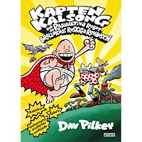 Dav Pilkey Kapten Kalsong och de radioaktiva robotbrallornas ruskiga revansch (inbunden)