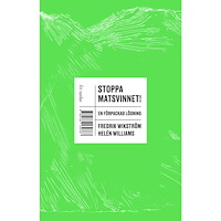 Fredrik Wikström Stoppa matsvinnet! : en förpackad lösning (inbunden)