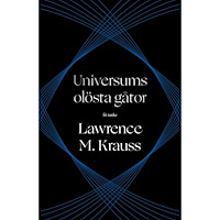 Lawrence M. Krauss Universums olösta gåtor (inbunden)
