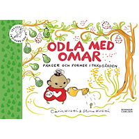 Carin Wirsén Odla med Omar : färger och former i trädgården (inbunden)