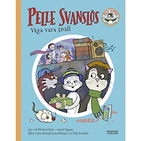 Gösta Knutsson Pelle Svanslös. Våga vara snäll (inbunden)