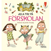 Maria Nilsson Thore Alla tre på förskolan (bok, board book)
