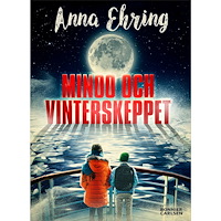 Anna Ehring Minoo och vinterskeppet (bok, kartonnage)