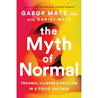 Gabor Mate The Myth of Normal (inbunden, eng)