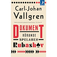 Carl-Johan Vallgren Dokument rörande spelaren Rubashov (pocket)