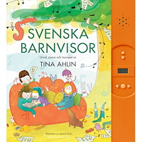 Tina Ahlin Svenska barnvisor (inbunden)