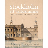 Per Kallstenius Stockholm - ett världsminne : stadens byggnader i ritningar 1713 - 1913 (inbunden)