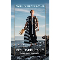 Cecilia Schelin Seidegård Ett helvete i taget : en karriärists bekännelser (inbunden)