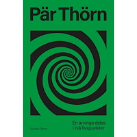 Pär Thörn En arvinge delas i två livspunkter (inbunden)