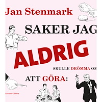 Jan Stenmark Saker jag aldrig skulle drömma om att göra (bok, danskt band)