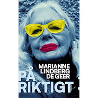 Marianne Lindberg De Geer På riktigt (inbunden)