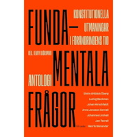 Shirin Ahlbäck Öberg Fundamentala frågor : konstitutionella utmaningar i förändringens tid (inbunden)