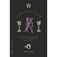 Gunnar Petri Upplysningen : en essä om dess beskaffenhet, nytta och nödvändighet för samhället (inbunden)