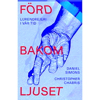 Daniel Simons Förd bakom ljuset : lurendrejeri i vår tid (inbunden)