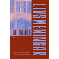 Carl-Reinhold Bråkenhielm Livsmeningar : en tankebok (inbunden)