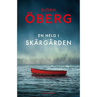 Björn Öberg En helg i skärgården (inbunden)