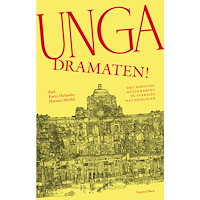 Kaunitz-Olsson Unga Dramaten! : det osnutna kulturarvet på Sveriges nationalscen (inbunden)