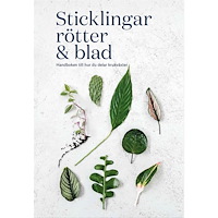 Rose Ray Sticklingar, rötter & blad : handbok för att dela krukväxter (inbunden)