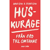 Nina Rung Huskurage : från oro till omtanke (häftad)